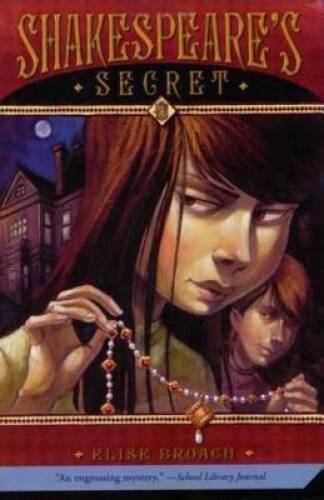 Shakespeare’s Secret – Paperback By Broach, Elise – VERY GOOD