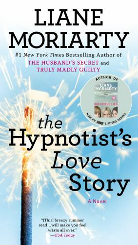 The Hypnotist’s Love Story – 045149234X, Liane Moriarty, paperback