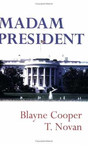 Madam President – Paperback, by Cooper Blayne; Novan T. – Very Good