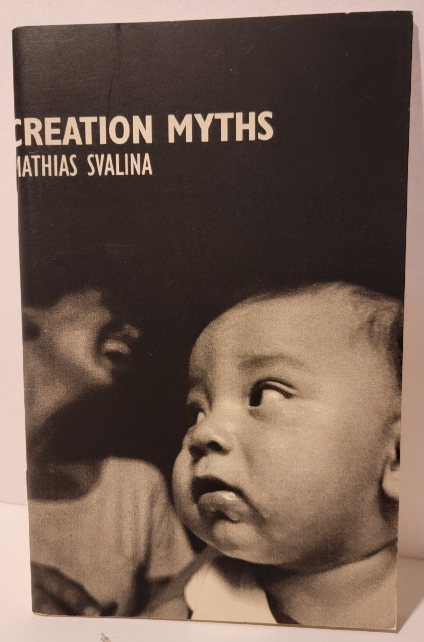 CREATION MYTHS: Mathias Svalina 1st Print/Like New/OOP/Rare (see photos:)