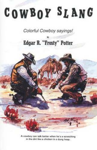 Cowboy Slang: Colorful Cowboy Sayings – Paperback – GOOD