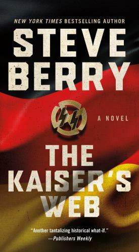 The Kaiser’s Web: A Novel; Cotton Malone, 16- 1250140374, paperback, Steve Berry