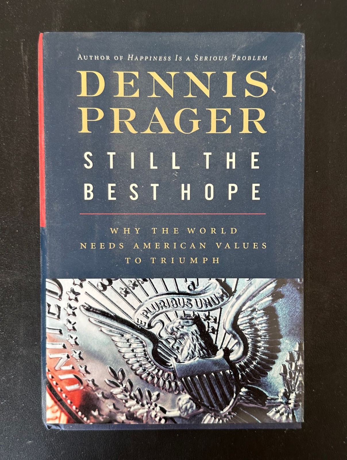 Still the Best Hope by Dennis Prager HC American Values Islamist Book