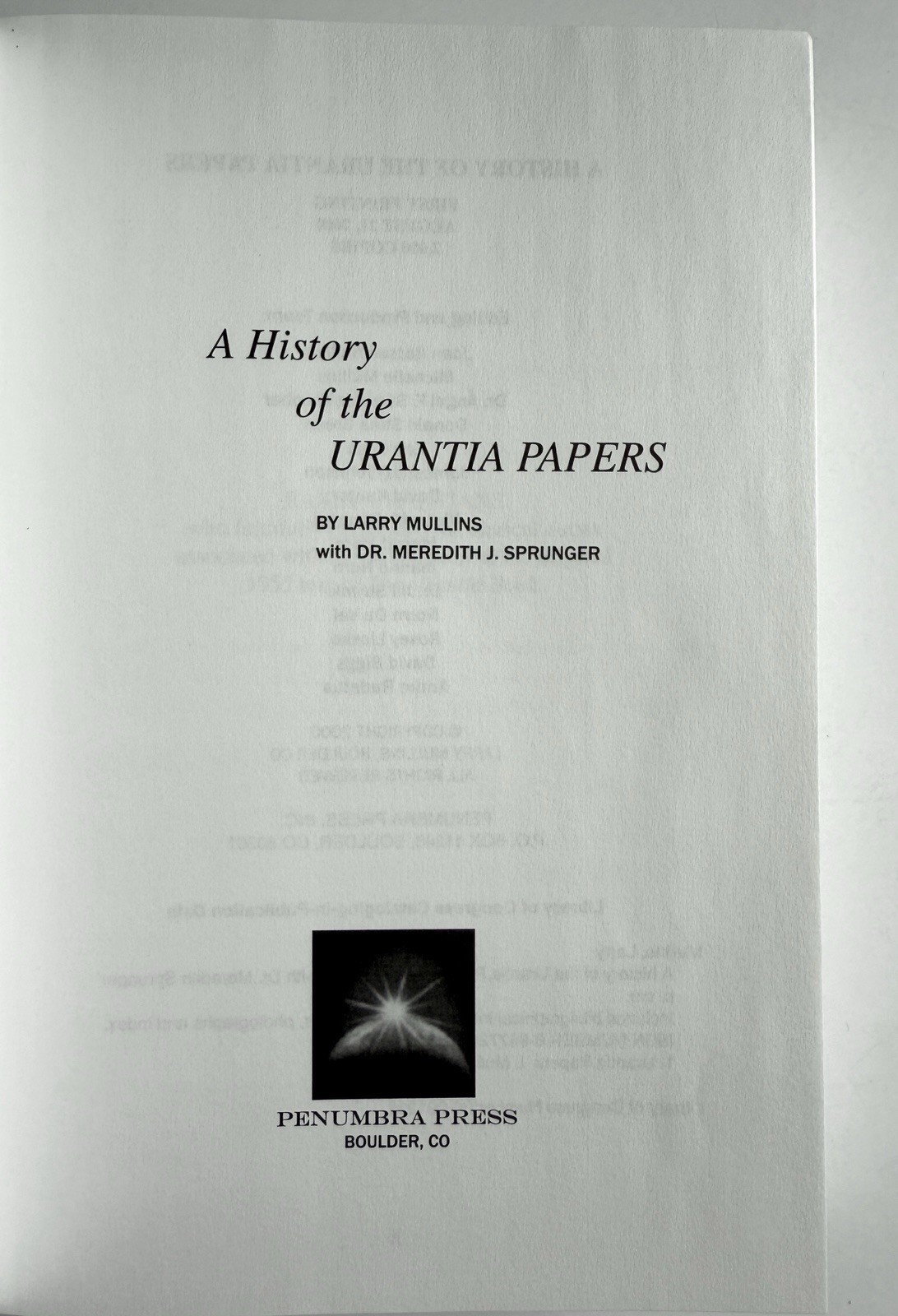A History of the Urantia Papers -FIRST EDITION (1 of 2000 copies) -Larry Mullins