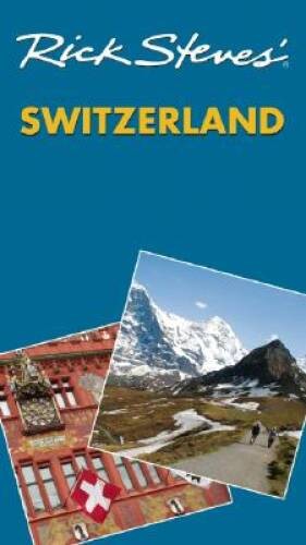 Rick Steves’ Switzerland – Paperback By Steves, Rick – VERY GOOD