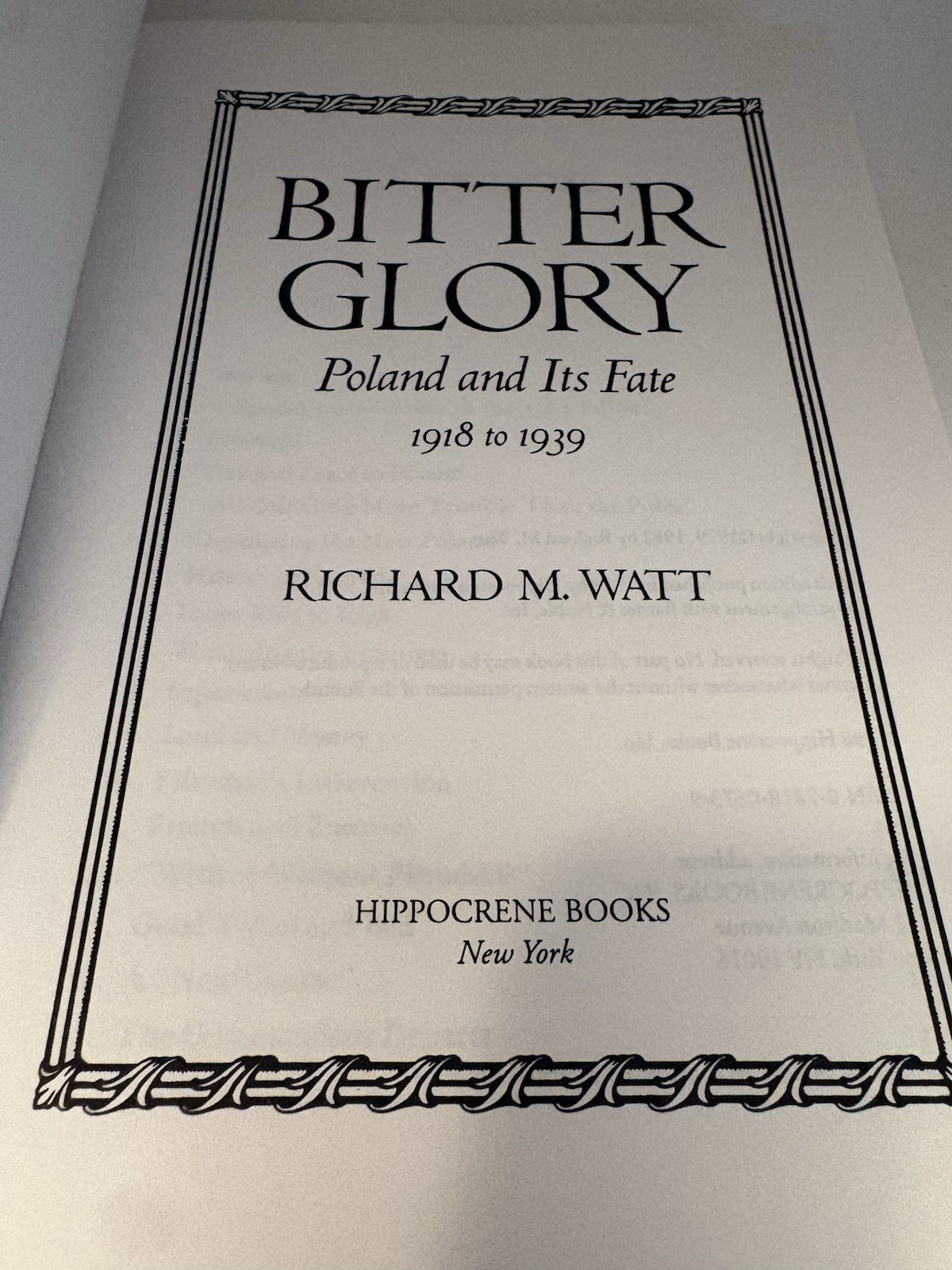 Bitter Glory: Poland & Its Fate 1918-1939 By Richard M. Watt