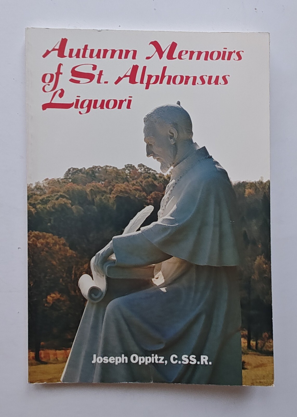 Autumn Memoirs of St. Alphonsus Liguori Redemptorist Joseph Oppitz Book Booklet