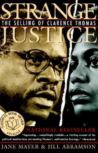 Strange Justice: The Selling of Clarence Thomas by Jane Mayer; Jill Abramson