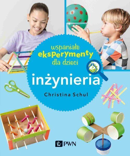 Wspaniałe eksperymenty dla dzieci Inżynieria (Wspaniale Inzynieria)
