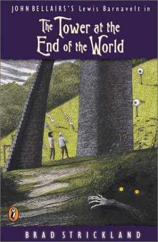 The Tower at the End of the World (Action Packs) – Strickland, Brad|Bellairs…