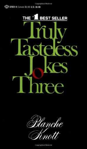 Truly Tasteless Jokes Three – Paperback, by Knott Blanche – Acceptable