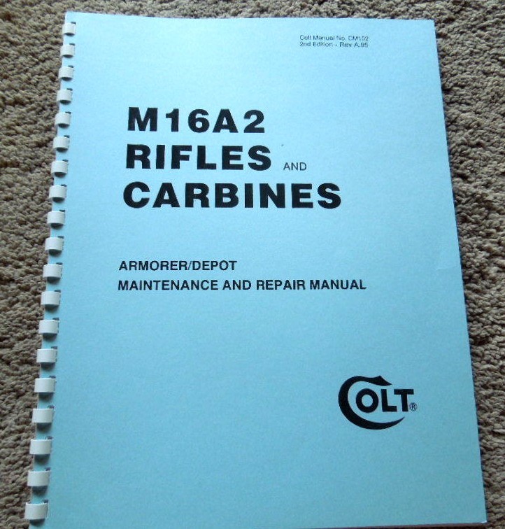 Colt M16A2 Rifle, Carbine Maintenance and Repair Owners Book 75 Pages NEW 1995