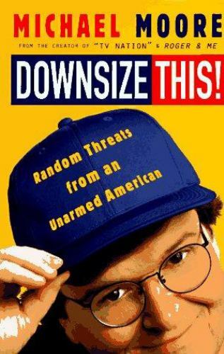 Downsize This! – 9780517707395, Michael Moore, hardcover, new
