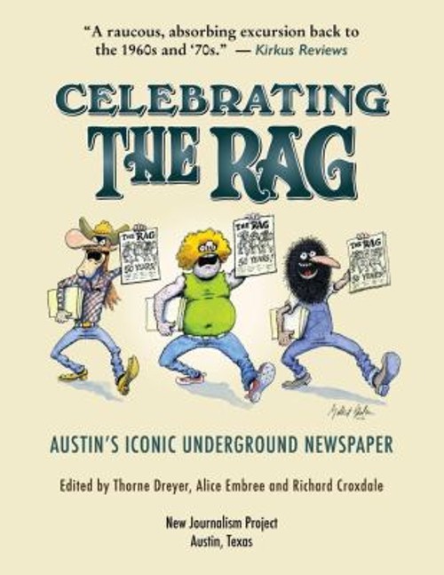 Celebrating the Rag : Austin’s Iconic Underground Newspaper Paper