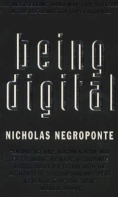 Being Digital by Nicholas Negroponte (Book, Paperback, 1996)