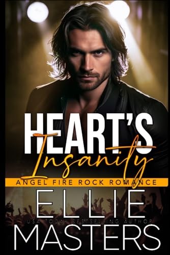 Heart’s Insanity: an Angel Fire Rock Romance