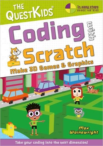 Max Wainewright Coding with Scratch – Make 3D Games & Graphics (Paperback)