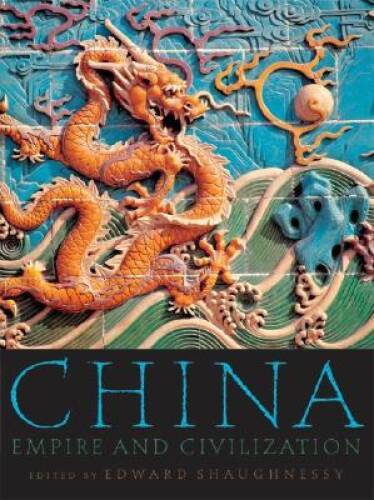 China: Empire and Civilization – Paperback By Shaughnessy, Edward L. – GOOD