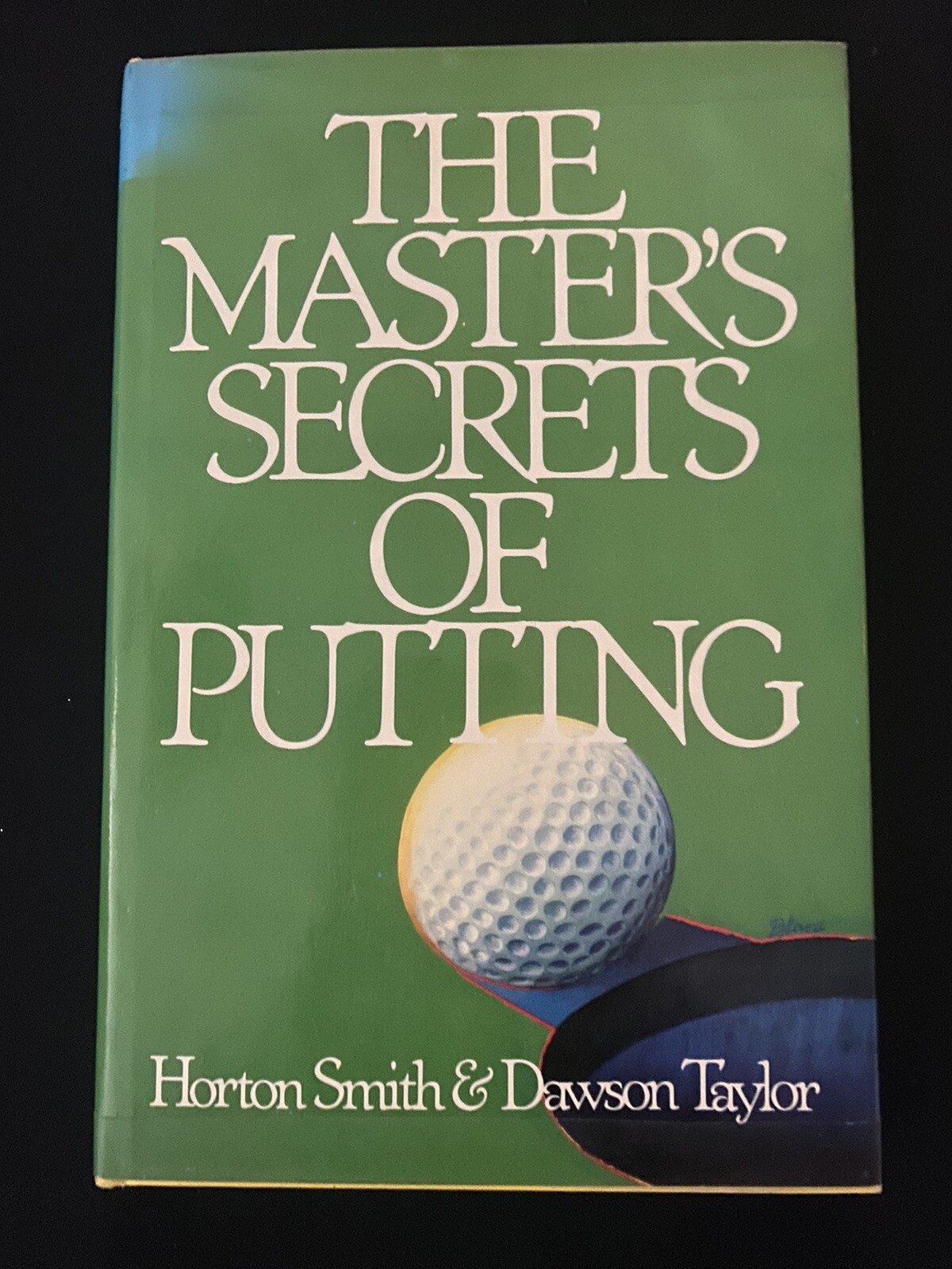 Rare Golf Book: The Master’s Secrets of Putting by Horton Smith & Dawson Taylor