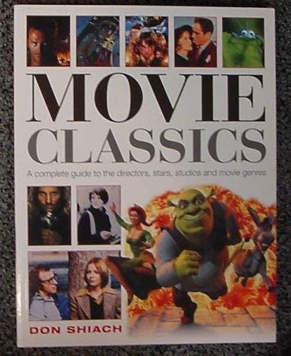 Movie Classics: A complete guide to the directors, stars, studios and movie …