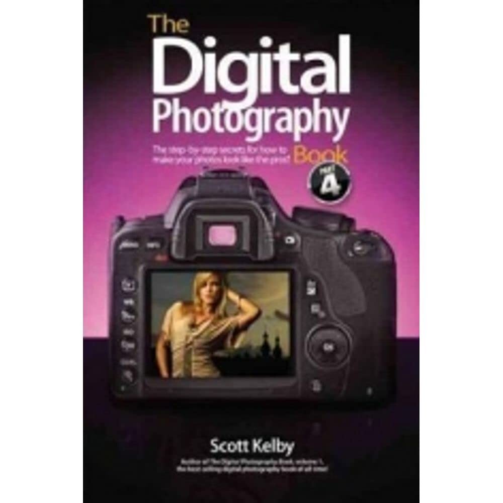 DIGTAL PHOTOGRAPHY-VOLUMES 1, 2, 3, 4 by SCOTT KELBY