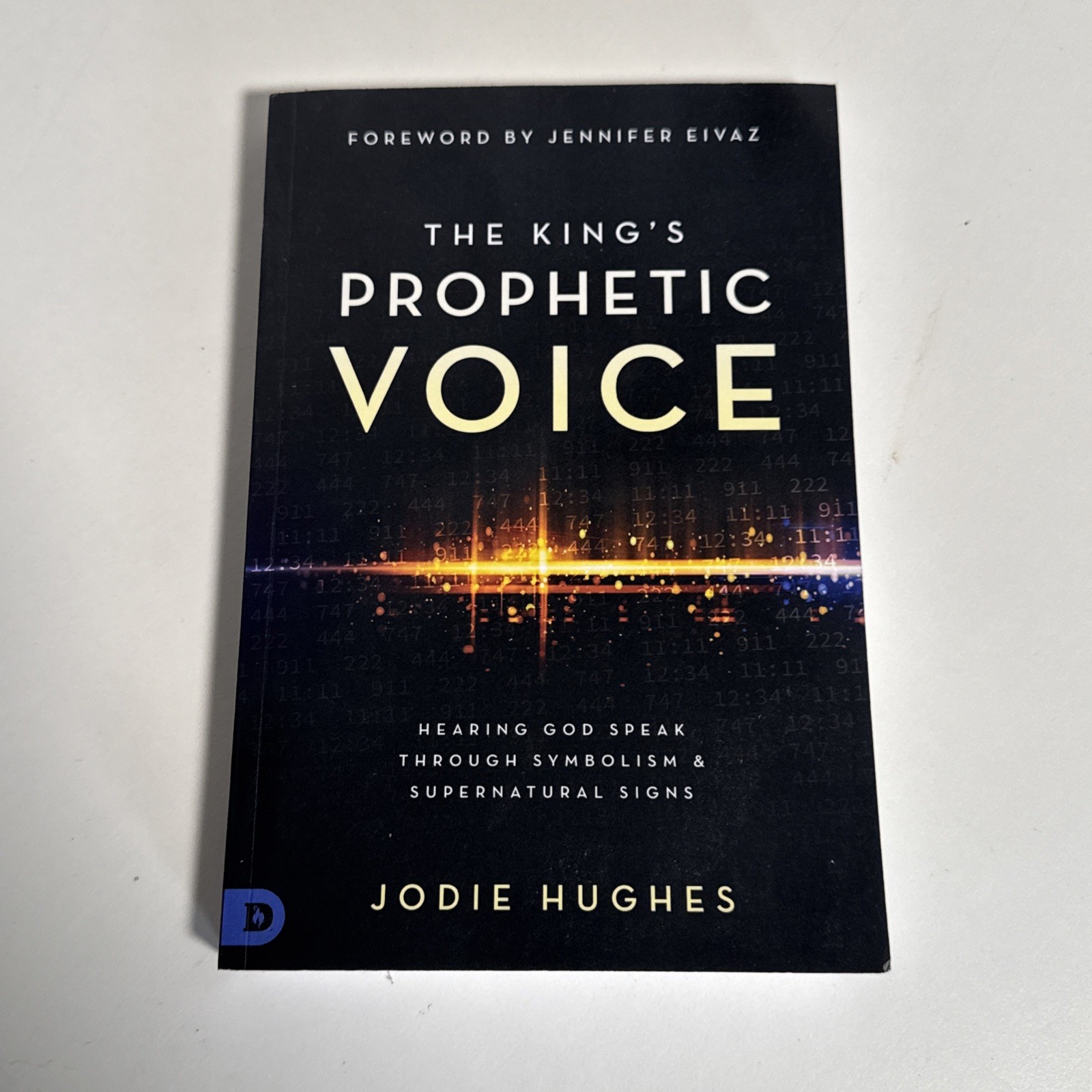 The King’s Prophetic Voice: Hearing God – Paperback, by Hughes Jodie