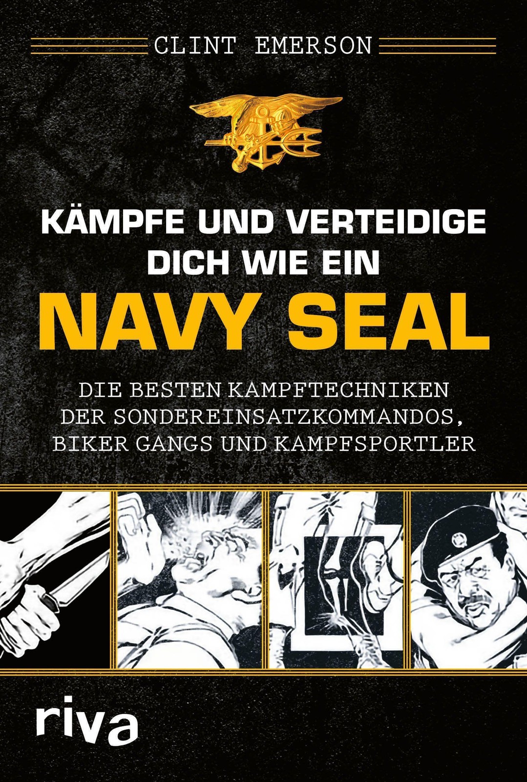 Kämpfe und verteidige dich wie ein Navy SEAL Clint Emerson