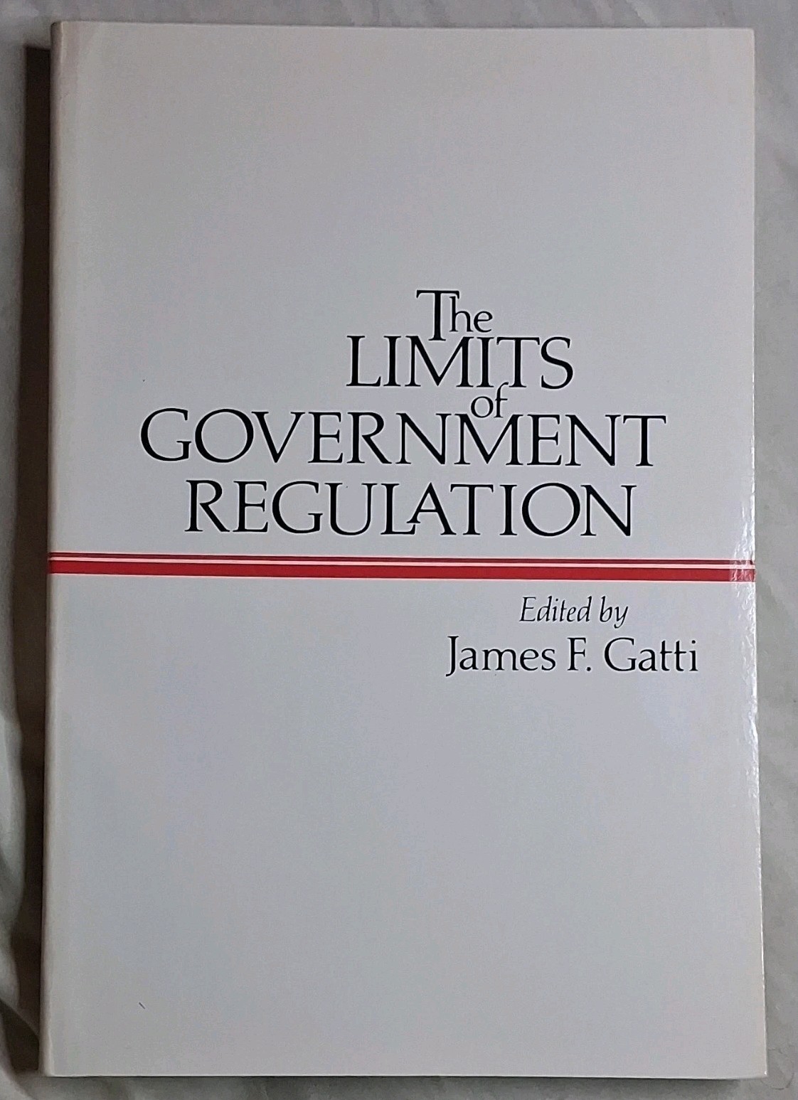 The Limits of Government Regulation James F Gatti 1981 PB 1st Print Academic Pre