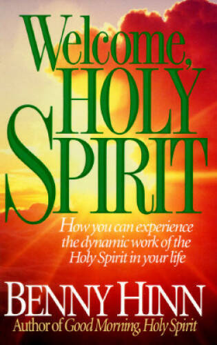 Welcome, Holy Spirit: How You Can Experience the Dynamic Work of the – VERY GOOD