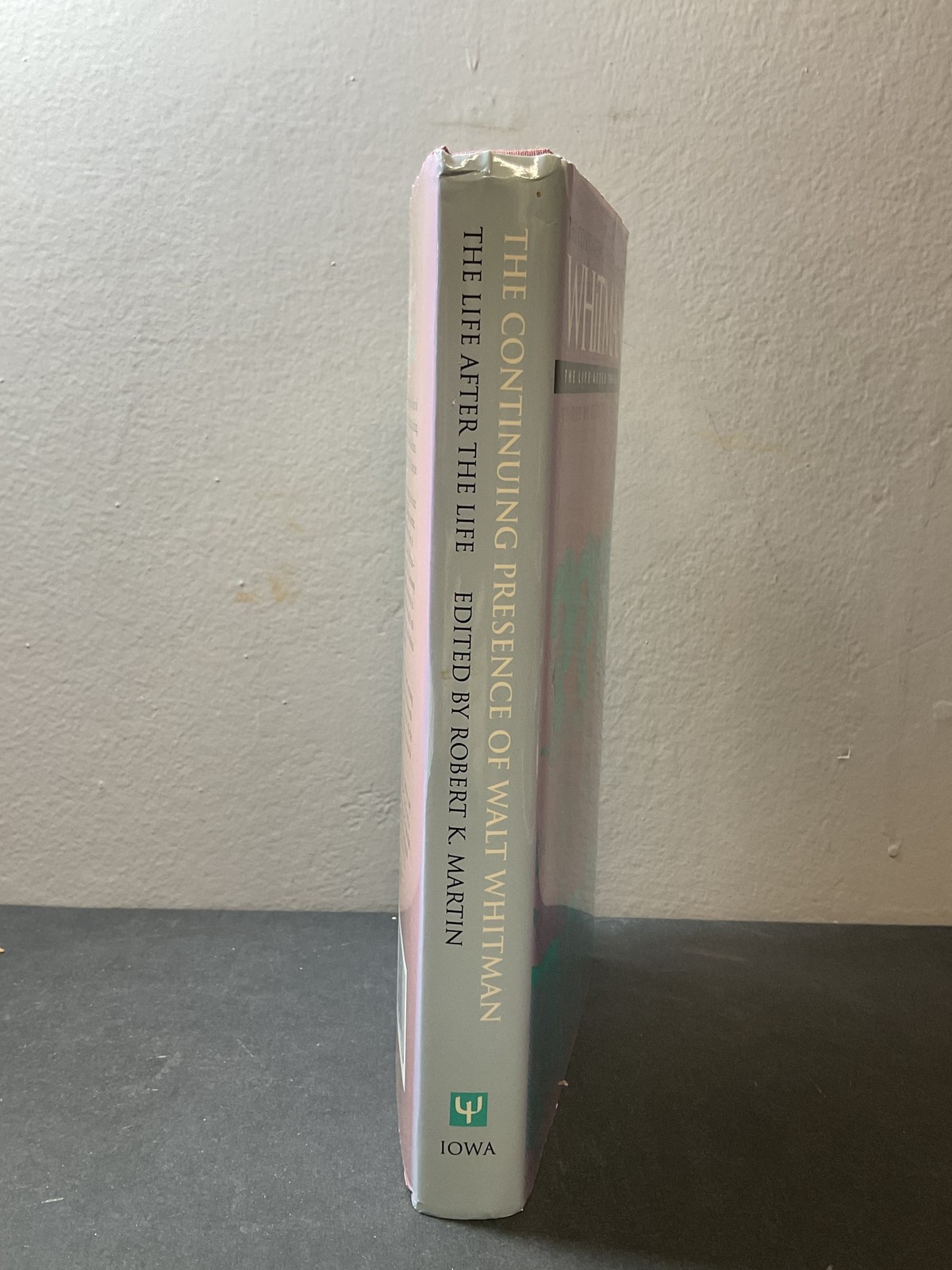 The Continuing Presence of Walt Whitman Robert K. Martin 1st Ed. HC Inscribed
