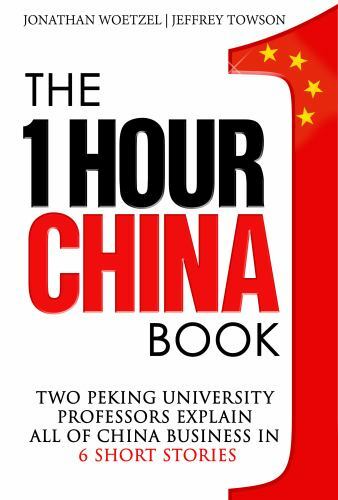The One Hour China Book: Two Peking University Professors Explain All of…