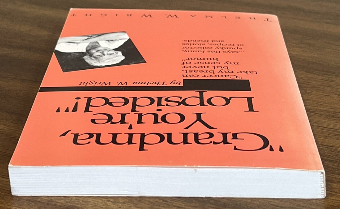 “Grandma You’re Lopsided!” SIGNED By Thelma W Wright 1995 Paperback Book