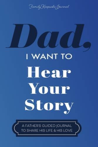 Dad I Want to Hear Your Story – GOOD