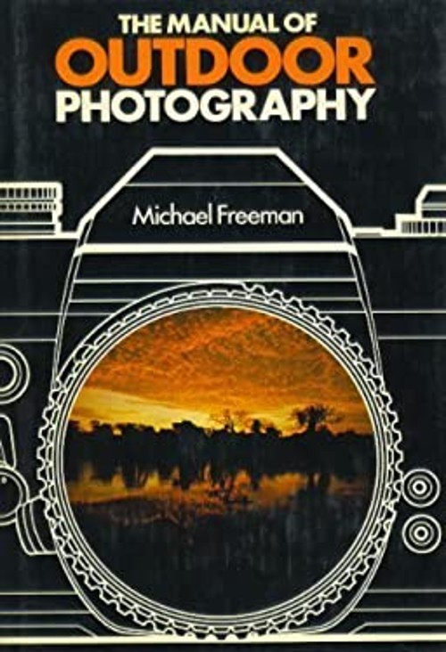 Manual of Outdoor Photography Hardcover Michael A. Freeman