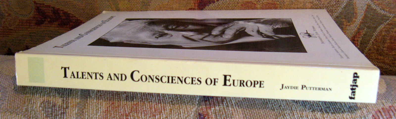 Talents and Consciences of Europe: Photographs by Jaydie Putterman 1992 Inscribe
