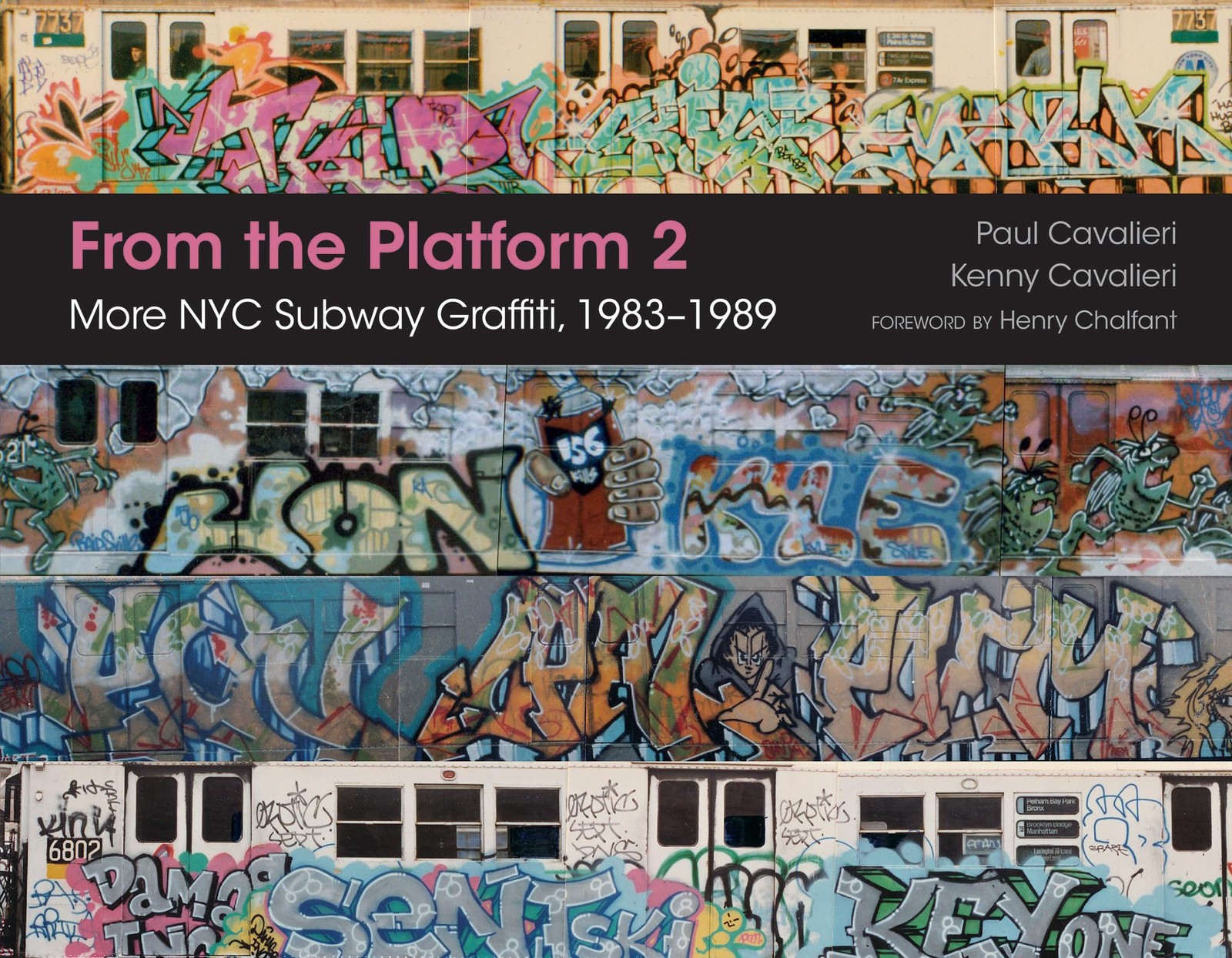 From the Platform 2: More NYC Subway Graffiti, 1983-1989 by Cavalieri