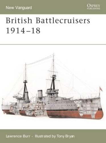 British Battlecruisers 1914-18 by Lawrence Burr: Used
