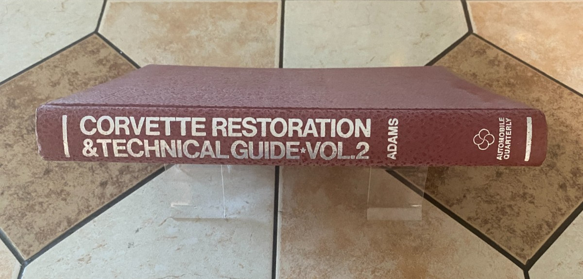 Complete Corvette Restoration Technical Guide Vol. 2, 1963-1967, by Nolan Adams