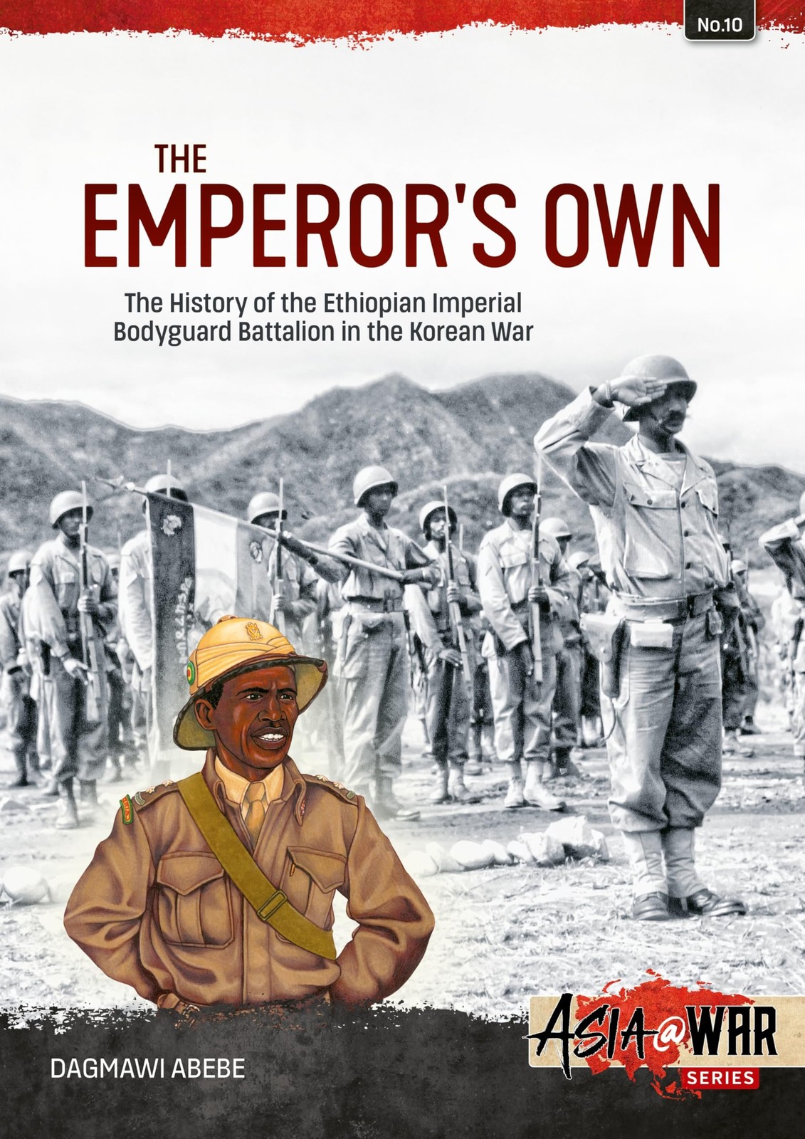 Emperor’s Own: The History of the Ethiopian Imperial Bodyguard Battalion in …