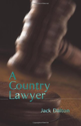 A Country Lawyer – Dalton, Jack – Very Good – See condition notes