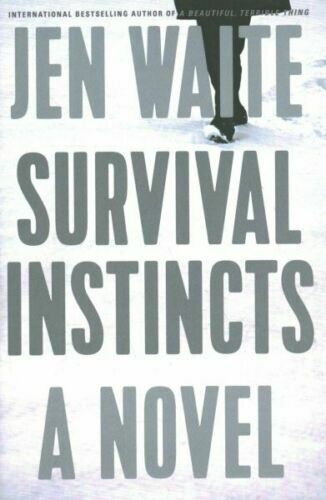 Survival Instincts : A Novel by Jen Waite (2020, Hardcover) -NEW-