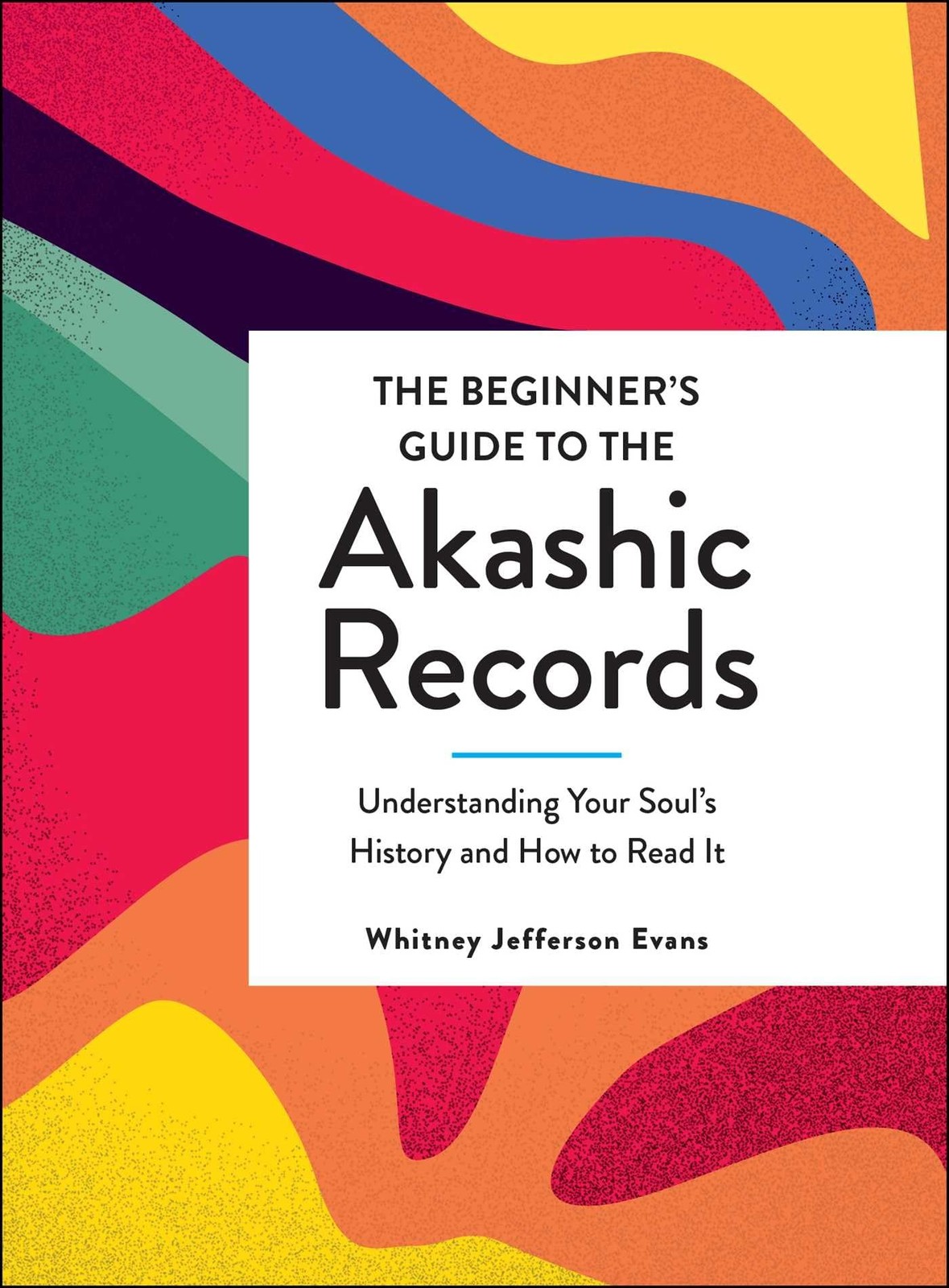 The Beginner’s Guide to the Akashic Records: Understanding Your Soul’s Histo…