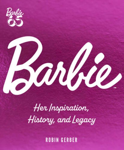 Barbie: Her Inspiration, History, and Legacy – Hardcover – VERY GOOD