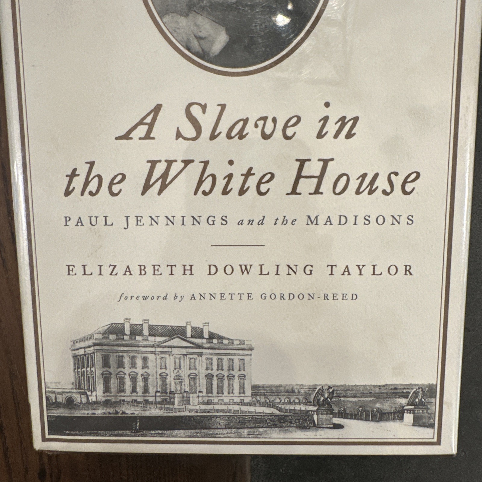 A SLAVE IN THE WHITE HOUSE Paul Jennings and the Madisons – Elizabeth Taylor HC
