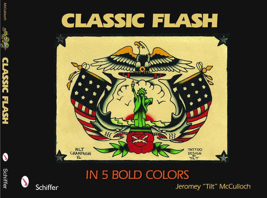 Tattoos: Classic Flash: In 5 Bold Colors 640 plus Shown