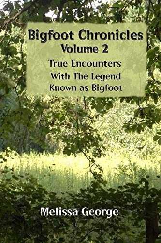 Bigfoot Chronicles Volume 2, True – Paperback, by George Melissa – Very Good