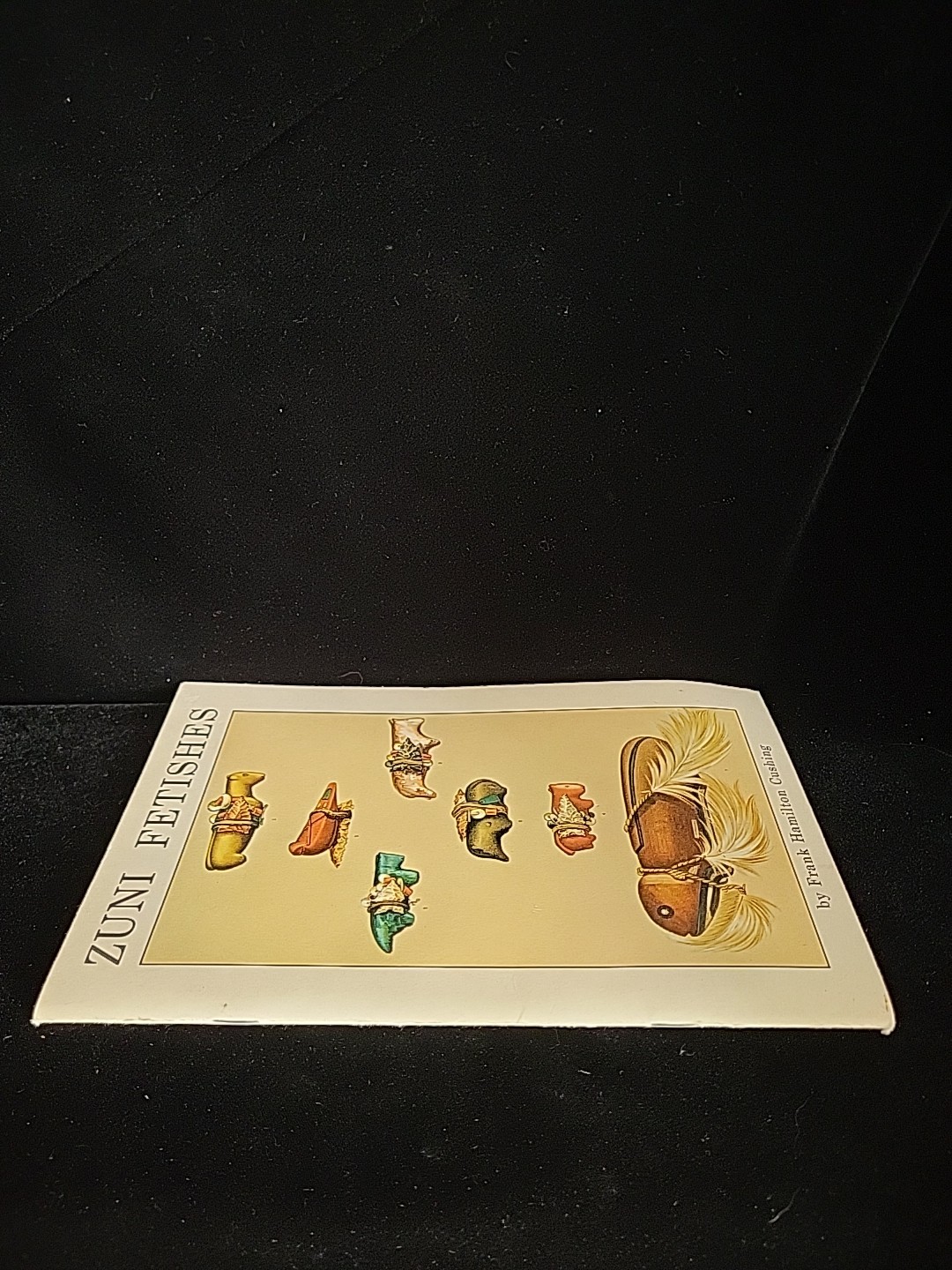Zuni Fetishes. By Frank Hamilton Cushing. 1972 fourth Printing PB Illustrated