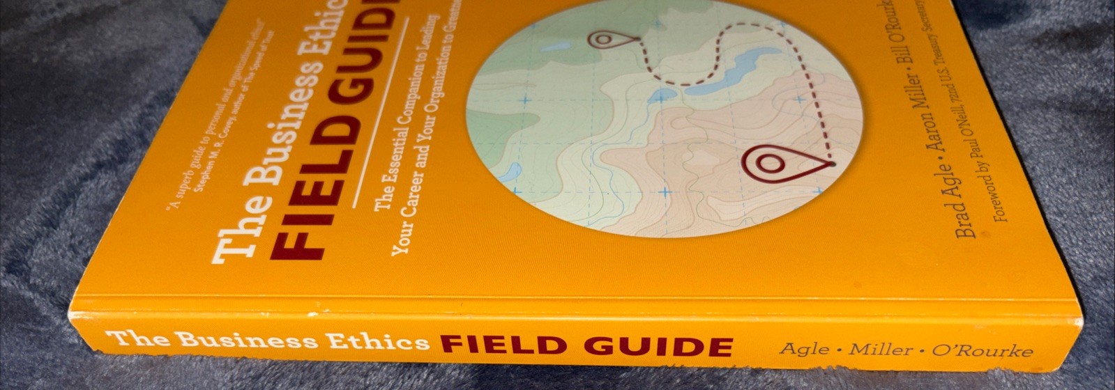 The Business Ethics Field Guide: The Essential Companion to Leading Your Career