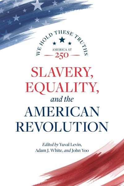 Slavery, Equality and the American Revolution, Paperback by Levin, Yuval (EDT…