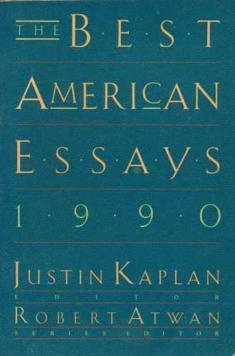 The Best American Essays 1990 – Kaplan, Justin|Atwan, Robert – Acceptable – …